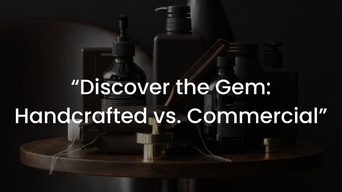 You are currently viewing “Discover the Gem: Handcrafted vs. Commercial”